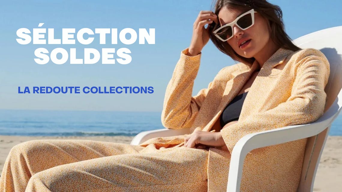 Notre selection soldes ete 2023 chez La Redoute Collections